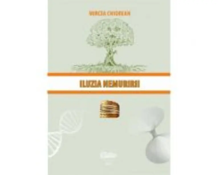 Iluzia nemuririi - Mircea Chiorean