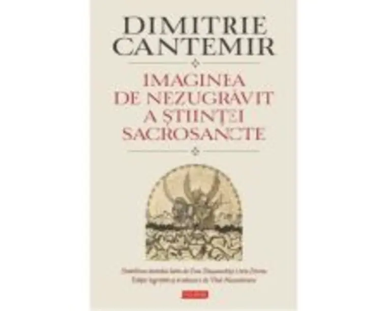 Imaginea de nezugravit a stiintei sacrosancte - Dimitrie Cantemir