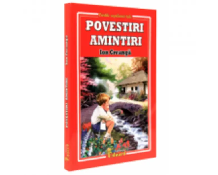 Povestiri, amintiri - Ion Creanga