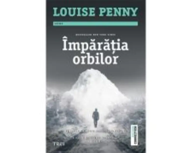 Imparatia orbilor - Louise Penny