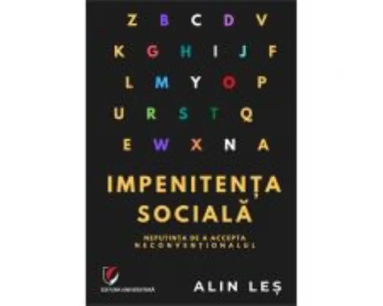 Impenitenta sociala. Neputinta de a accepta neconventionalul - Alin Les