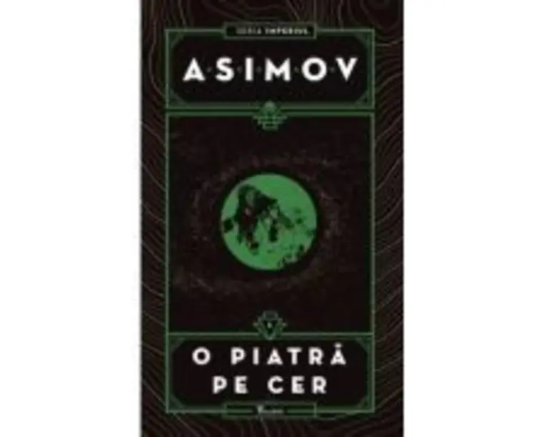 Imperiul 1. O piatra pe cer. Editie cartonata - Isaac Asimov