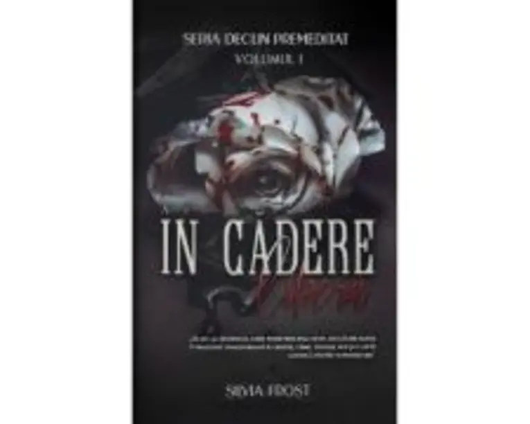 Seria Declin Premeditat Volumul 1, In cadere libera - Silvia Frost