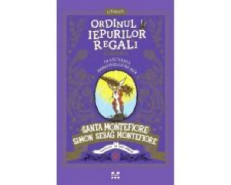 In cautarea Morcovului de Aur - Santa Montefiore, Simon Sebag Montefiore