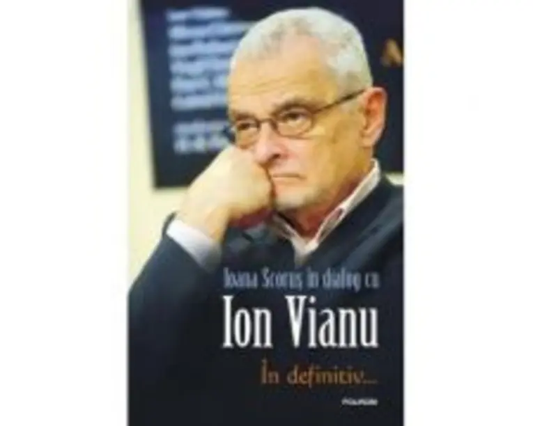In definitiv... Ioana Scorus in dialog cu Ion Vianu - Ion Vianu, Ioana Scorus