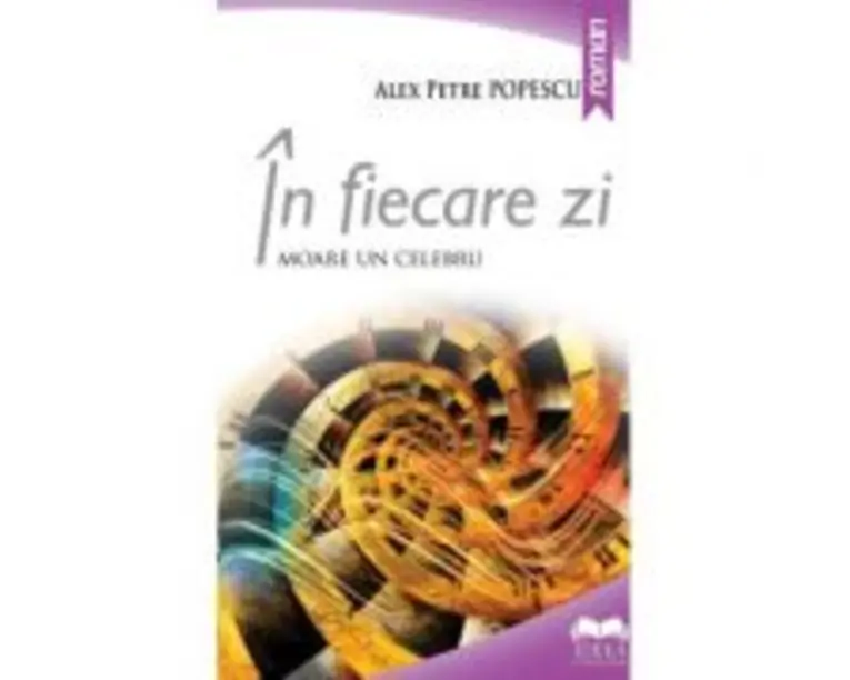 In fiecare zi moare un celebru - Alex Petre Popescu