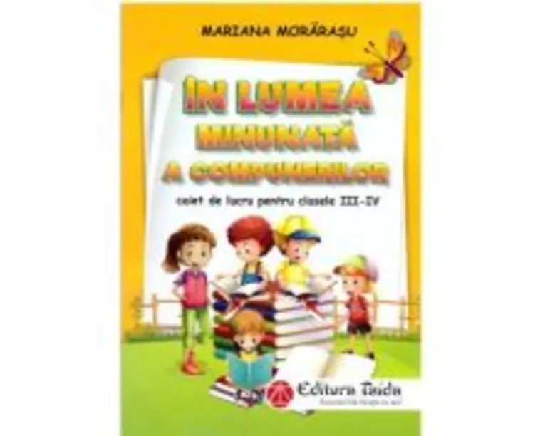 In lumea minunata a compunerilor clasele 3-4 - Mariana Morarasu