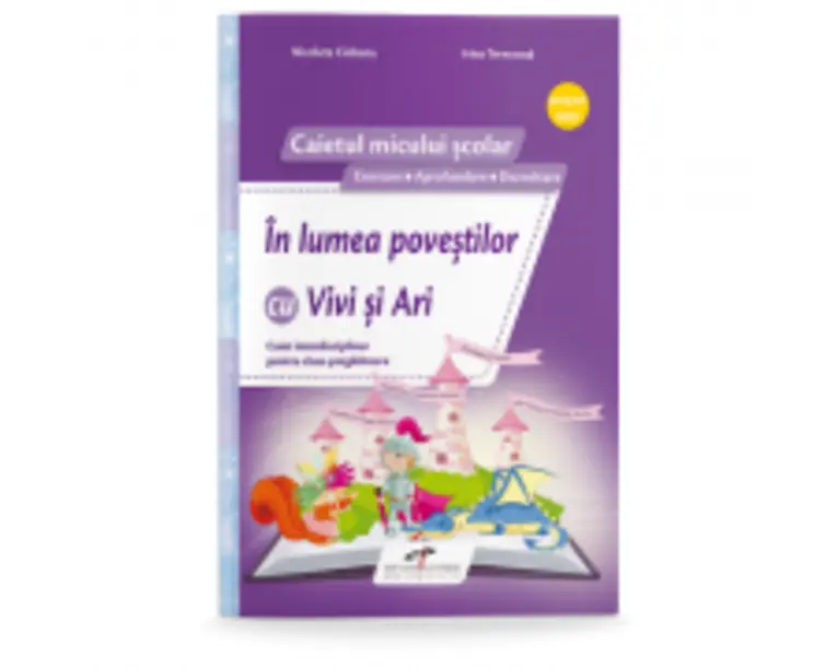 In lumea povestilor cu Vivi si Ari-Clasa Pregatitoare - Nicoleta Ciobanu, Irina Terecoasa