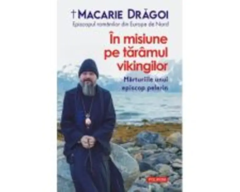 In misiune pe taramul vikingilor. Marturiile unui episcop pelerin - Macarie Dragoi