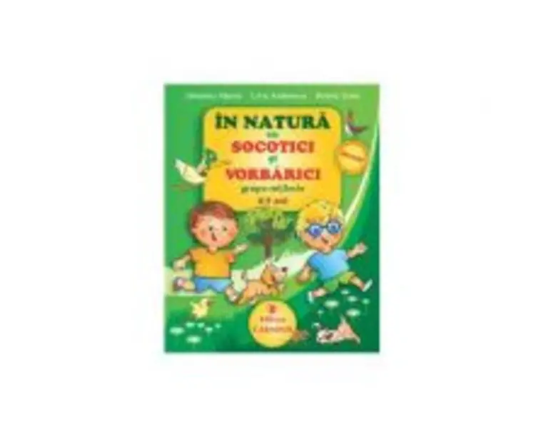 In natura cu SOCOTICI si VORBARICI! - Grupa mijlocie. 4-5 ani - Elisabeta Martac