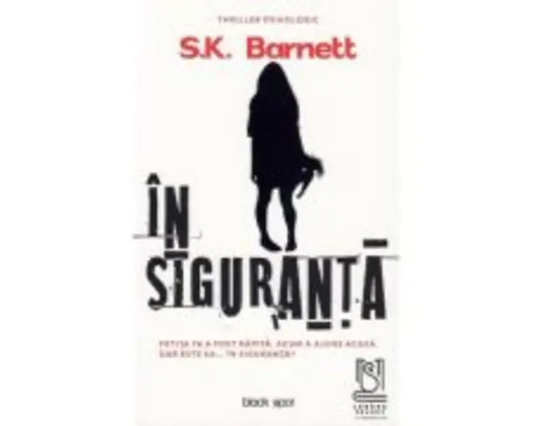 In siguranta - S. K. Bernett