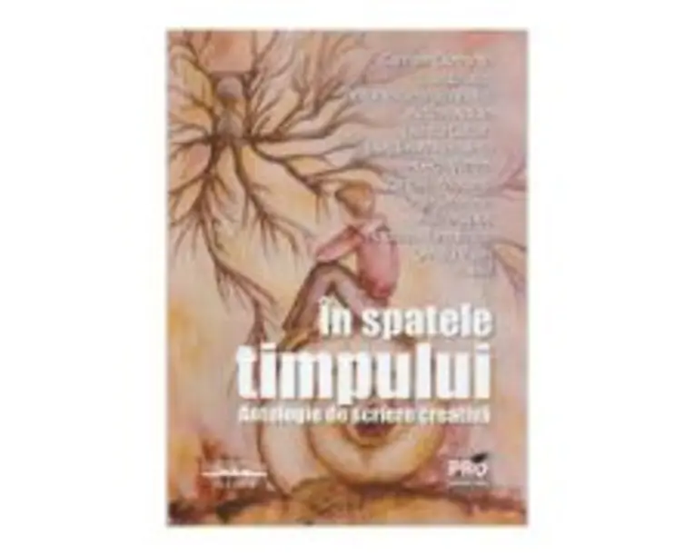 In spatele timpului. Antologie de scriere creativa. Poezie - Antonio George Andrei