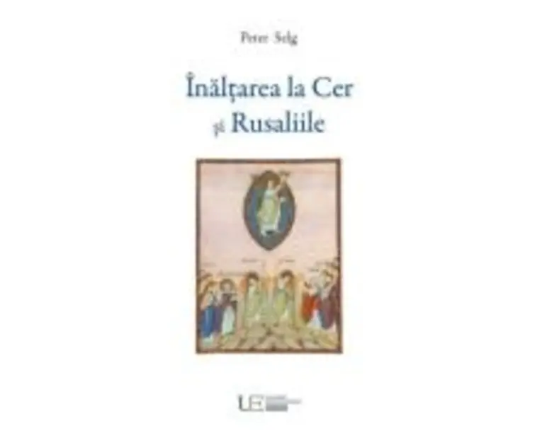 Inaltarea la Cer si Rusaliile - Peter Selg