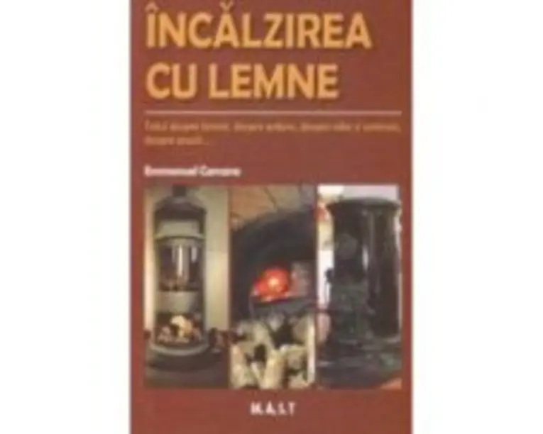 Incalzirea cu lemne - Emmanuel Carcano