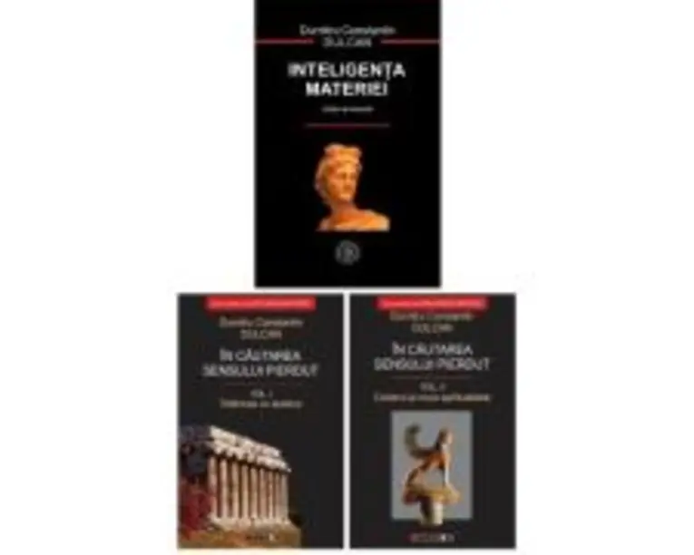 Pachet 2 volume: In cautarea sensului pierdut si Inteligenta materiei - Dumitru Constantin Dulcan