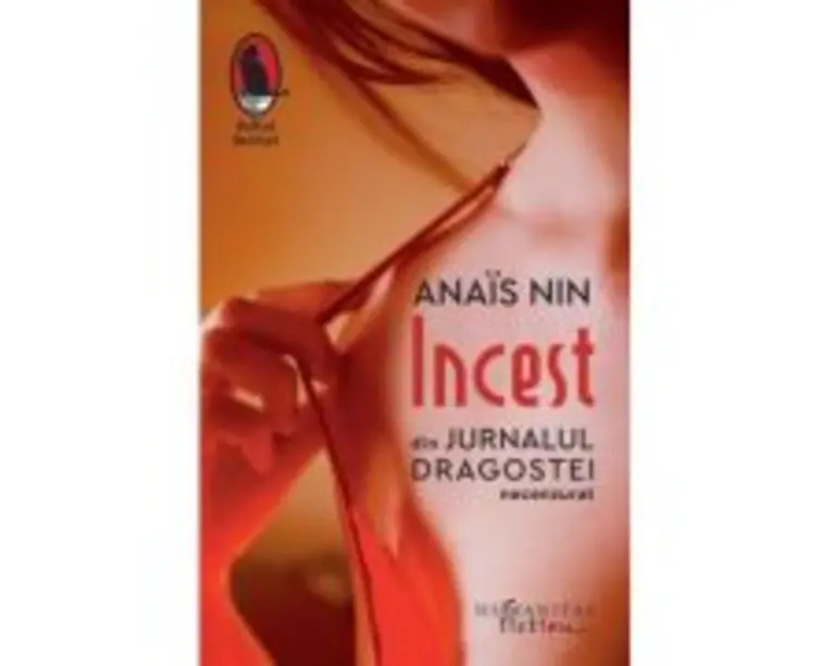 Incest. Din Jurnalul dragostei, necenzurat - Anais Nin