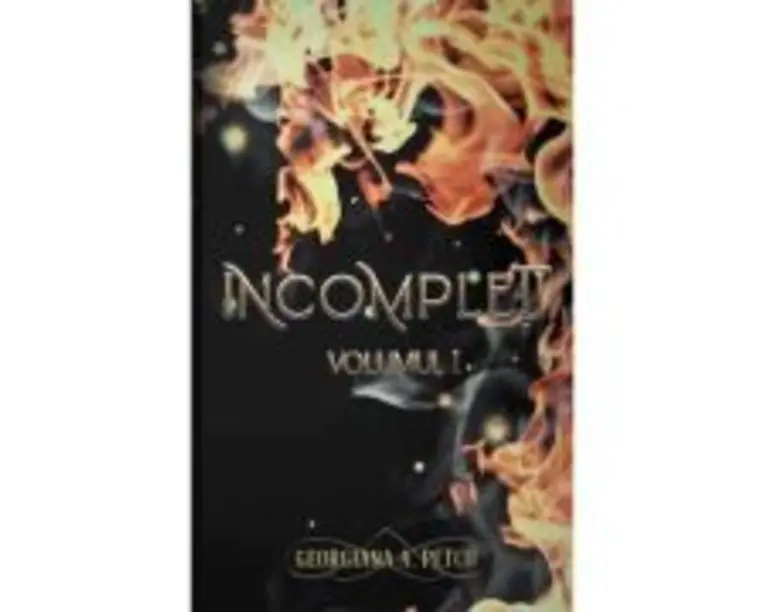 Incompleti, Volumul 1 - Georgiana A. Petcu