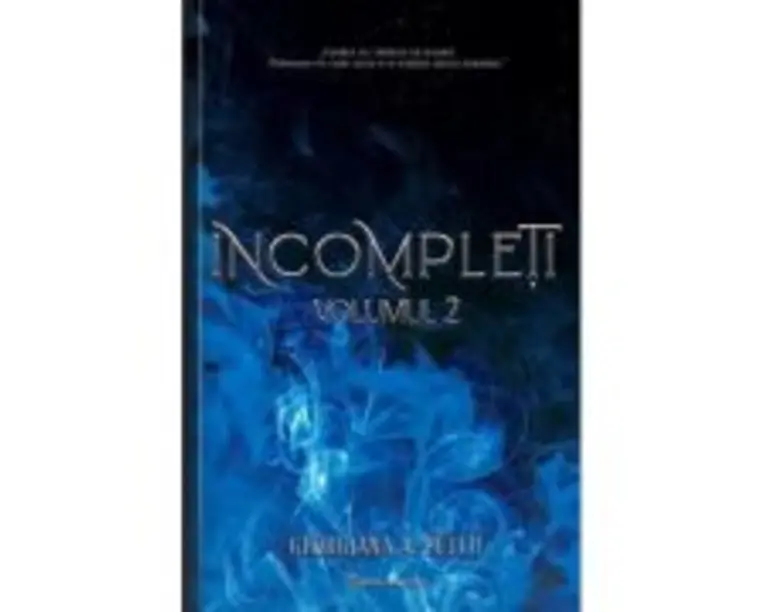 Incompleti, Volumul 2 - Georgiana A. Petcu