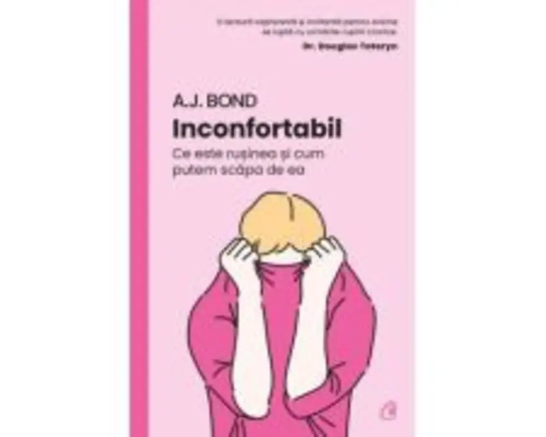 Inconfortabil. Ce este rusinea si cum putem scapa de ea - A. J. Bond