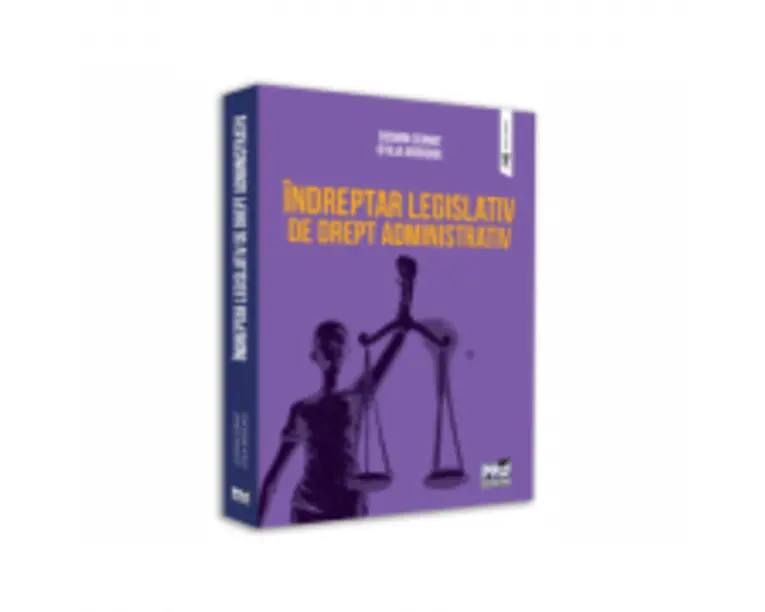 Indreptar legislativ de drept administrativ - Cosmin Cernat, Otilia Arosoaie