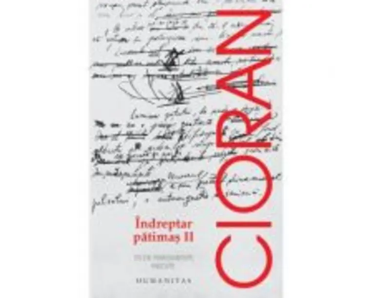 Indreptar patimas volumul 2 - Emil Cioran