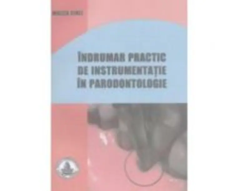 Indrumar practic de instrumentatie in parodontologie - M. Cinel
