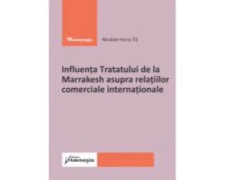 Influenta Tratatului de la Marrakesh asupra relatiilor comerciale internationale - Nicolae-Horia Tit