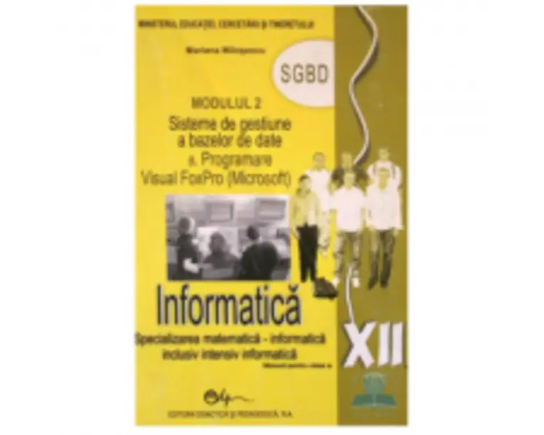 Manual informatica, clasa a 12-a, modulul 2 - Mariana Milosescu