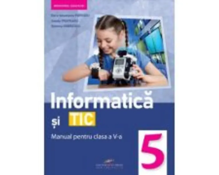 Informatica si Tic. Manual clasa a 5-a - Doru Anastasiu Popescu