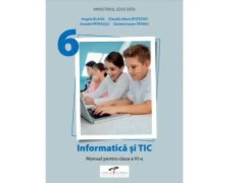 Informatica si TIC. Manual clasa a 6-a - Angela Blaga