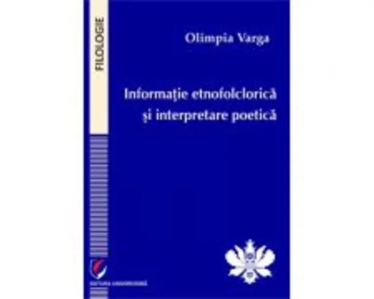 Informatie etnofolclorica si interpretare poetica - Olimpia Varga