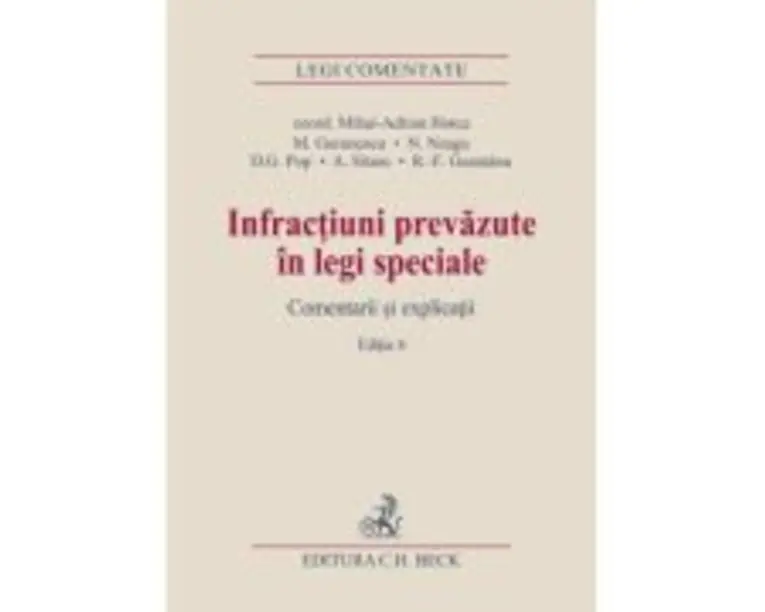 Infractiuni prevazute in legi speciale. Editia 6 - Mihai Adrian Hotca