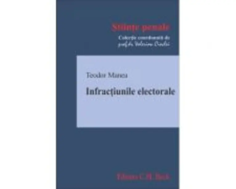 Infractiunile electorale - Teodor Manea