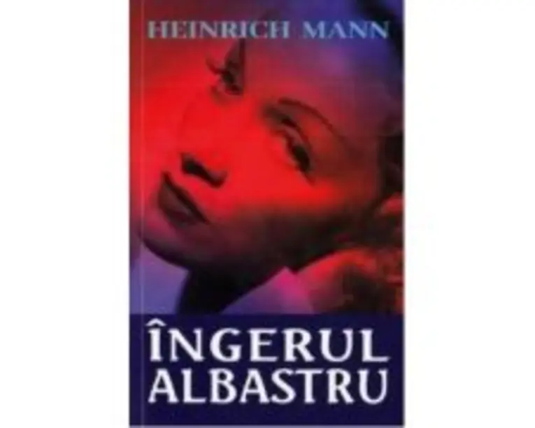 Ingerul albastru - Heinrich Mann