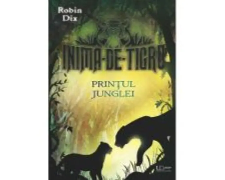 Inima-de-tigru. Printul junglei - Robin Dix