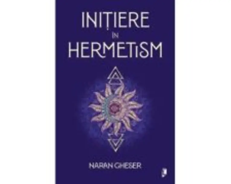 Initiere in hermetism - Naran Gheser