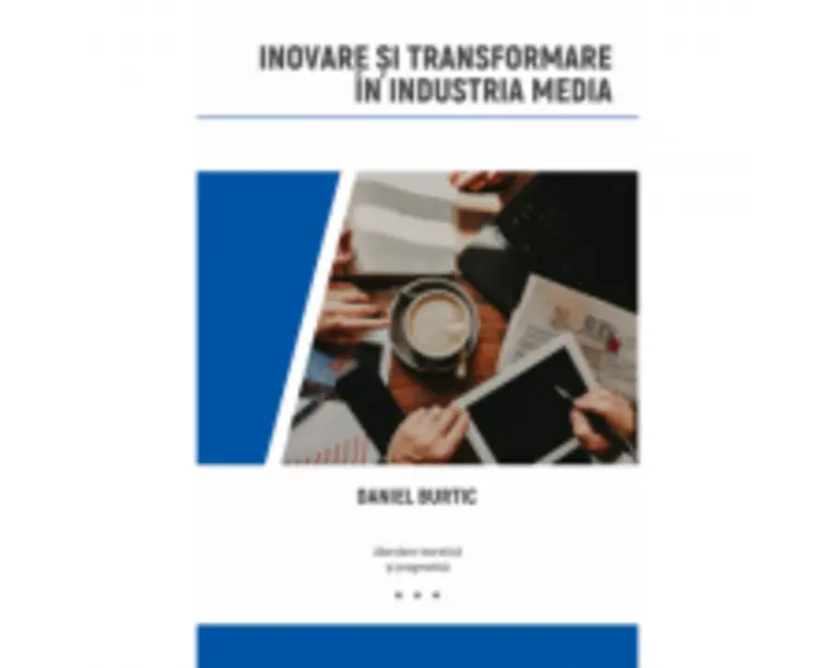 Inovare si transformare in industria media - Daniel Burtic