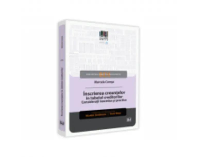 Inscrierea creantelor in tabelul creditorilor. Consideratii teoretice si practice - Marcela Comsa