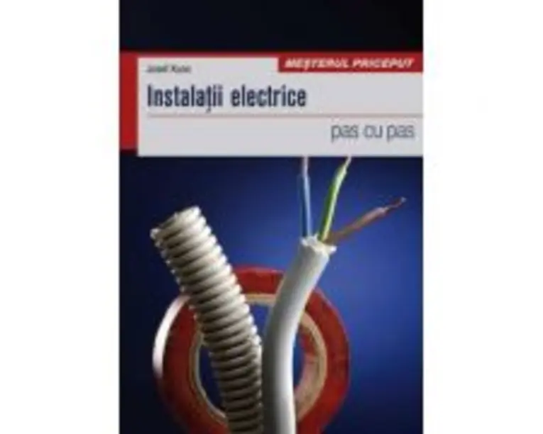 Instalatii electrice. pas cu pas - Josef Kunc