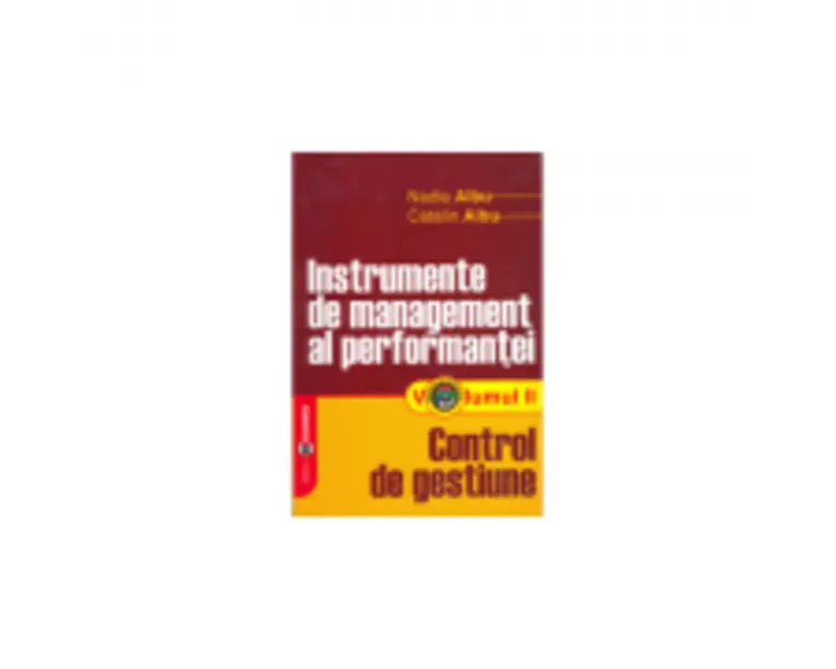 Instrumente de management al performantei. Volumul II, Control de gestiune - Nadia Albu, Catalin Albu