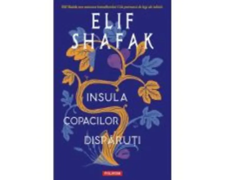 Insula copacilor disparuti - Elif Shafak