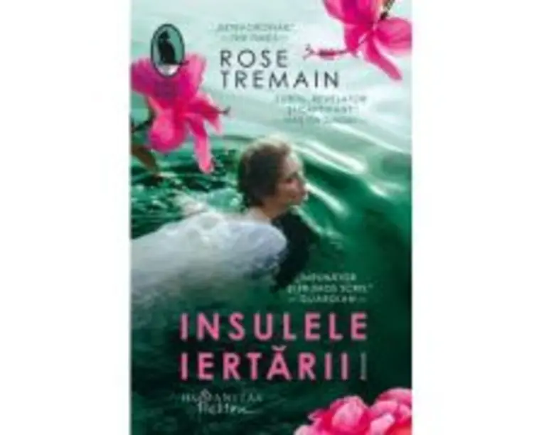 Insulele iertarii - Rose Tremain