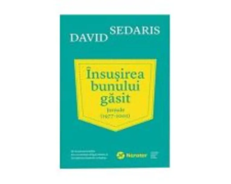 Insusirea bunului gasit. Jurnale (1977 - 2002) - David Sedaris