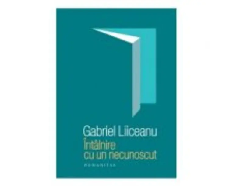Intalnire cu un necunoscut - Editia a III-a (Gabriel Liiceanu)