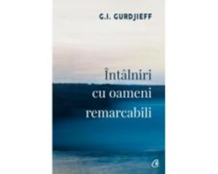 Intalniri cu oameni remarcabili - G. I. Gurdjieff