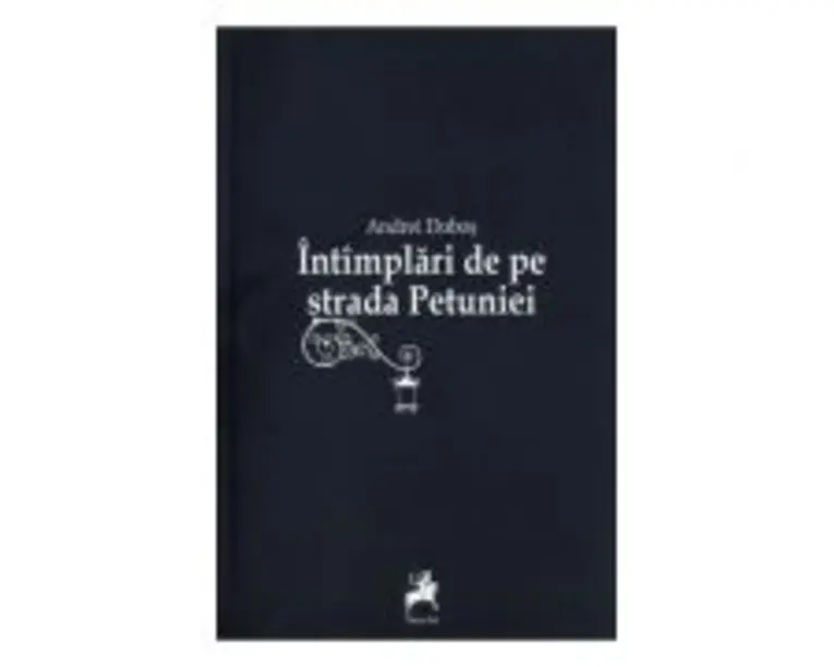 Intamplari de pe strada Petuniei - Andrei Dobos