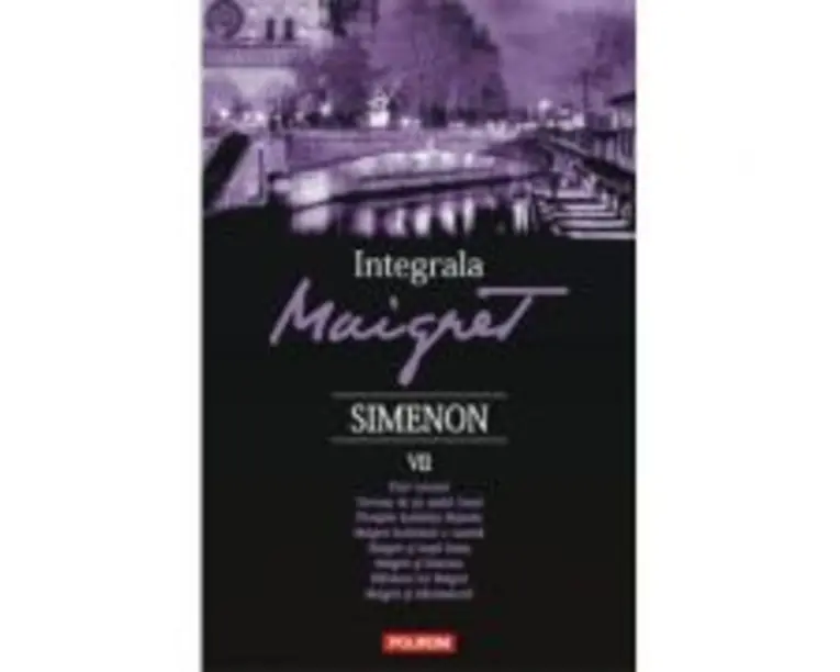 Integrala Maigret, volumul 7 - Georges Simenon