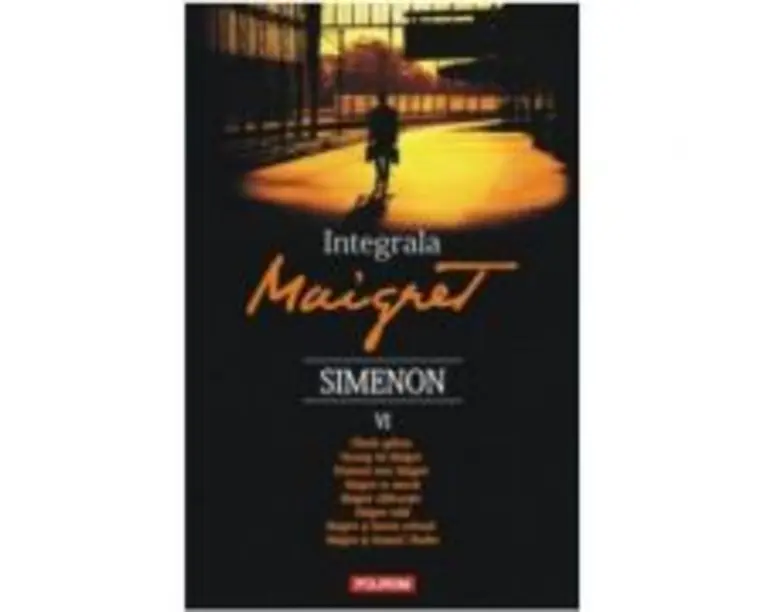 Integrala Maigret, volumul 6 - Georges Simenon
