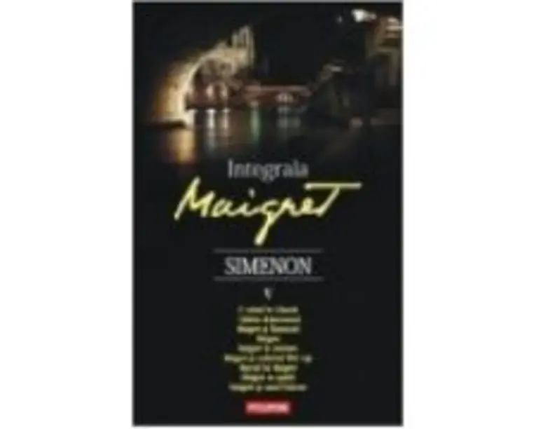 Integrala Maigret. Volumul 5 - Georges Simenon