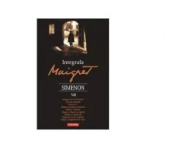 Integrala Maigret. Volumul 8 - Georges Simenon